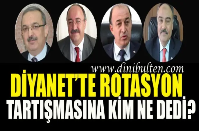 Diyanet’te Rotasyon Tartışmasına Kim Ne Dedi?