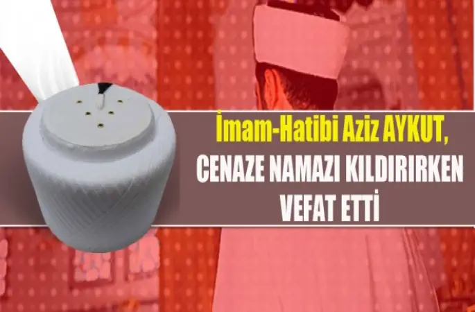 İmam Aykut, Cenaze Namazı Kıldırırken Vefat Etti.