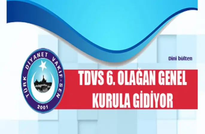 TDVS 6. Olağan Genel Kurula Gidiyor
