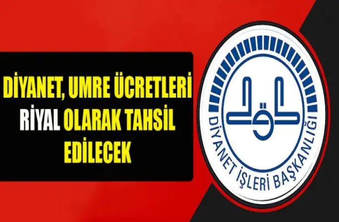 Diyanet, Umre Ücretleri Riyal Olarak Tahsil Edilecek