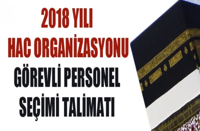2018 Hac Görevli Peronel Seçim Kriterleri Belli Oldu