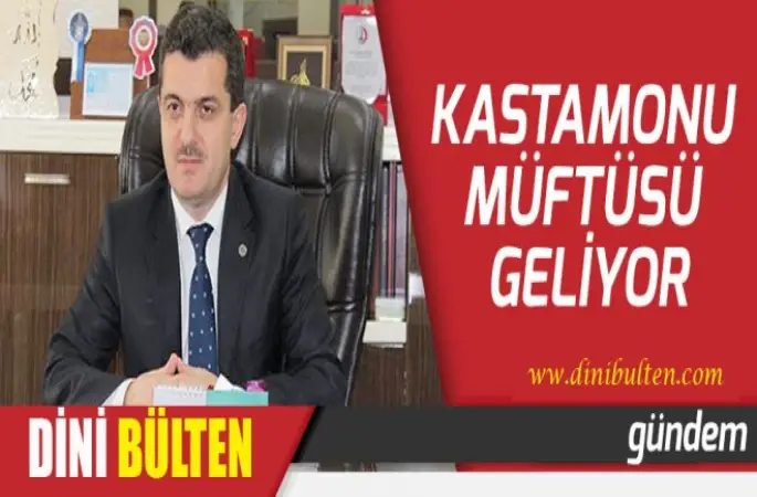 Kastamonu Müftüsü Osman Aydın geliyor
