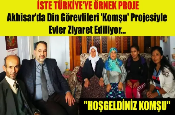 Akhisar'da Din Görevlileri 'Komşu' Projesiyle Evler Ziyaret Ediliyor...