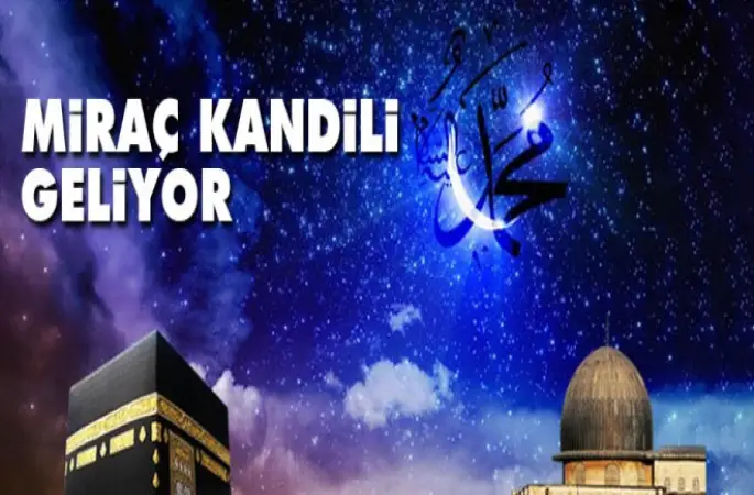 Miraç kandili ne zaman? Miraç ne demektir?