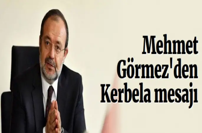 Görmez'den Kerbela mesajı