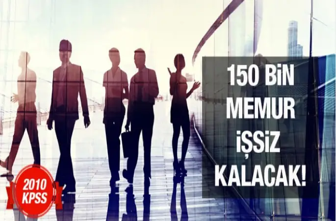 150 Bin Memur İşinden olabilir