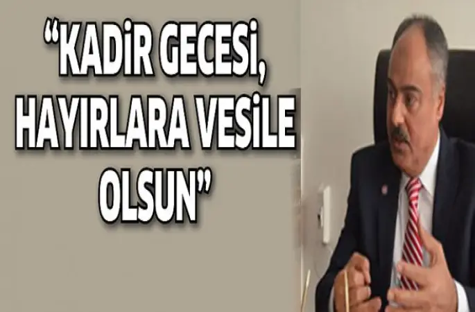 Kadir Gecesi Hayırlara Vesile Olsun