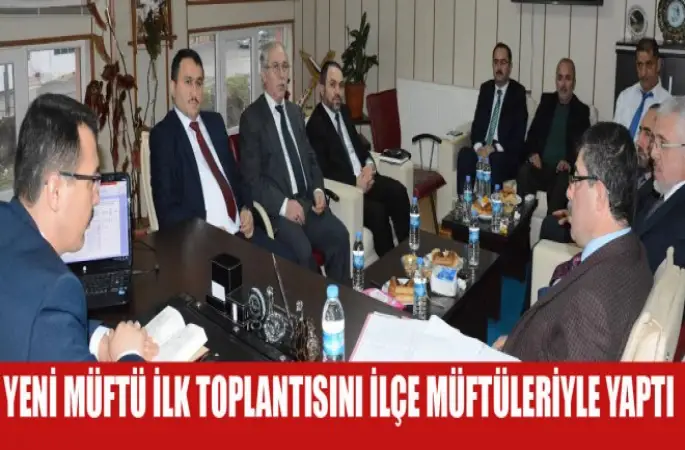 Yeni Müftü İlk Toplantısını İlçe Müftüleriyle Yaptı