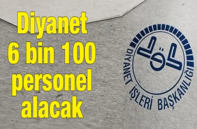 Diyanet 6 bin 100 personel alacak