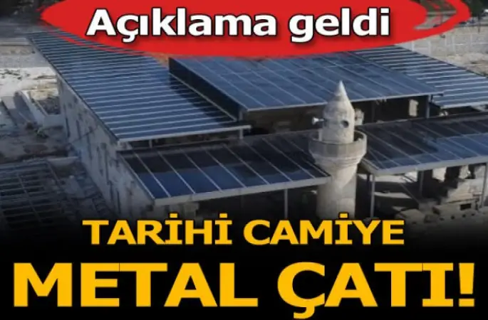 Tarihi camiye metal çatı! Açıklama geldi