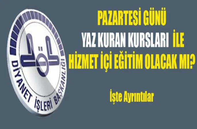 Yaz Kuran kursu ile Hizmet içi Eğitim olacak Mı?