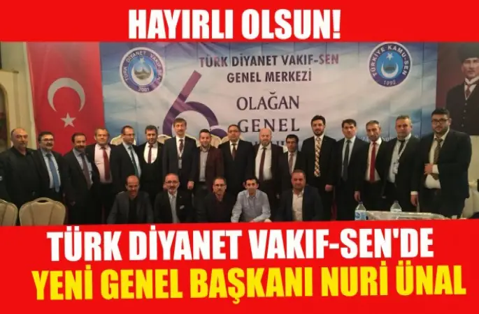 Türk Diyanet Vakıf-Sen'in Yeni Genel Başkanı Nuri Ünal