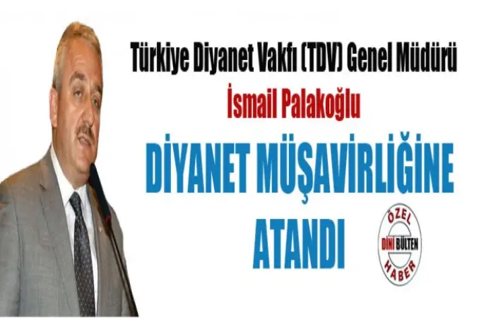Palakoğlu, Diyanet Müşavirliğine Atandı