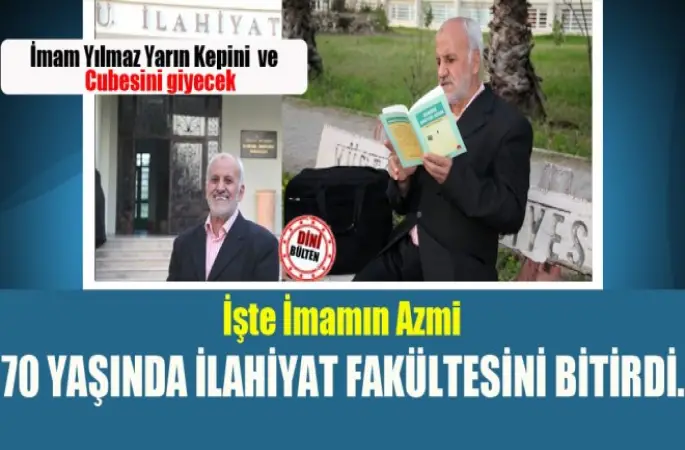 İmam Yılmaz,70 Yaşında İlahiyat Fakültesini Bitirdi.