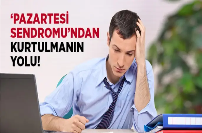 Pazartesi Sendromundan Nasıl Kurtulursunuz?