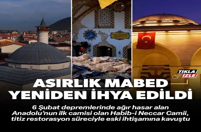 6 Şubat depremlerinde hasar almıştı: Tarihi Habib-i Neccar Camii yeniden ihya edildi