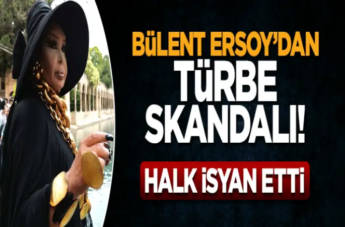 Bülent Ersoy'dan Türbe skandalı!