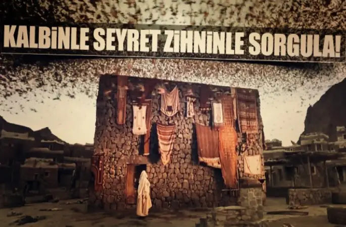 Kalbinle seyret zihninle sorgula!