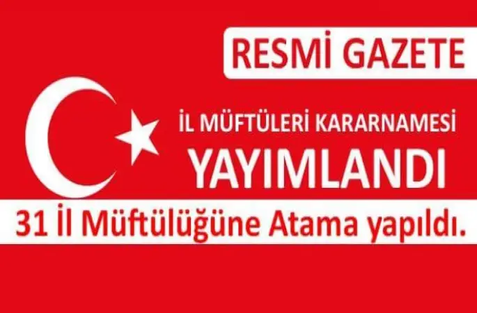 31 ile yeni müftü atandı, 8 il müftüsünün yeri değiştirildi.