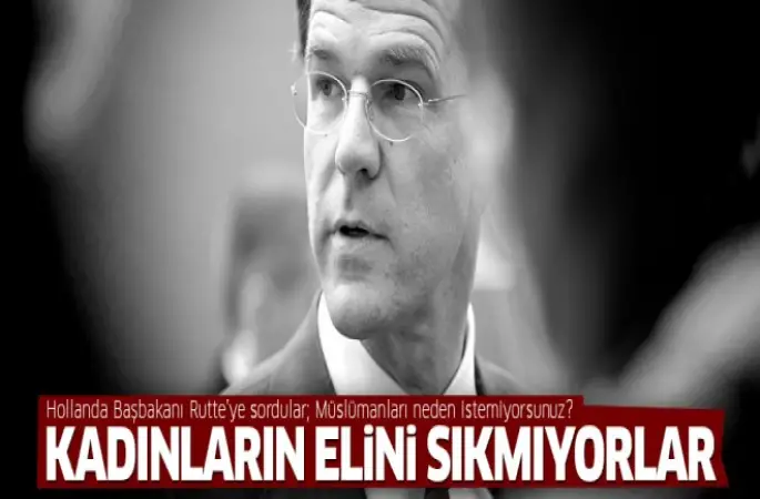 Hollanda Başbakanı Rutte Müslümanları nedeni