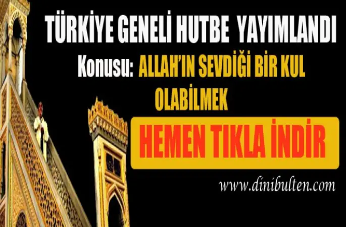 Cuma Hutbe, Allah'ın Sevdiği Bir Kul Olabilmek