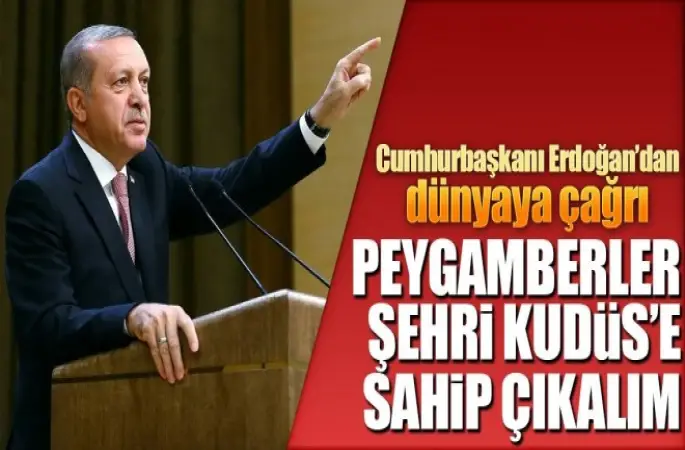 Cumhurbaşkanı Erdoğan Kudüs için seferberlik başlattı