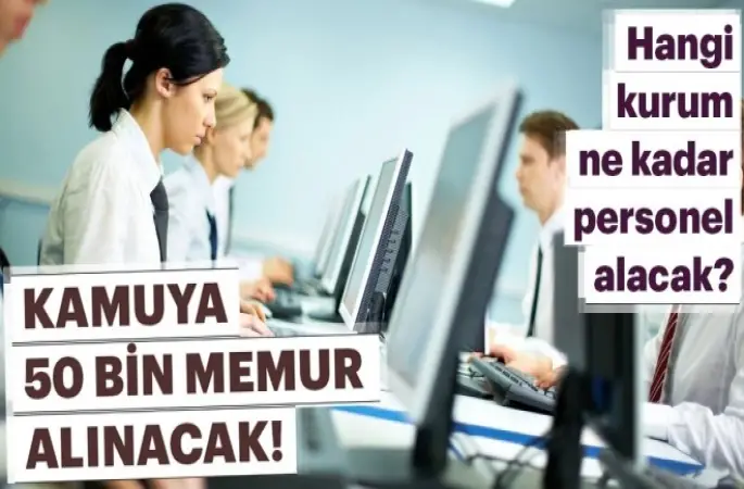 50 bin memur alınacak!