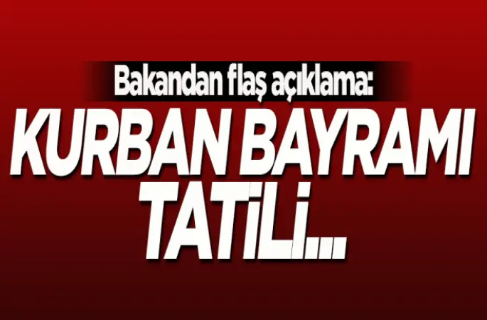 Hükümetten,Kurban Bayramı tatili açıklaması