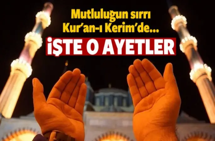 Mutluluğun sırrı Kur'an-ı Kerim'deki ayetlerde gizli