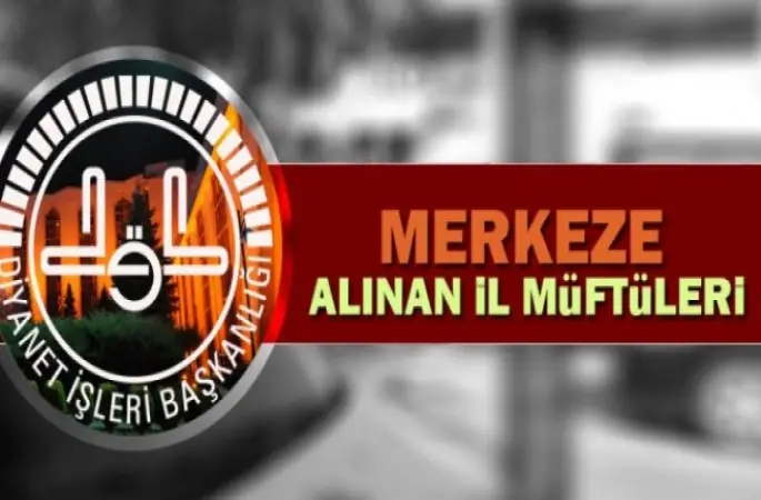 İl Müftüleri merkeze alındı.
