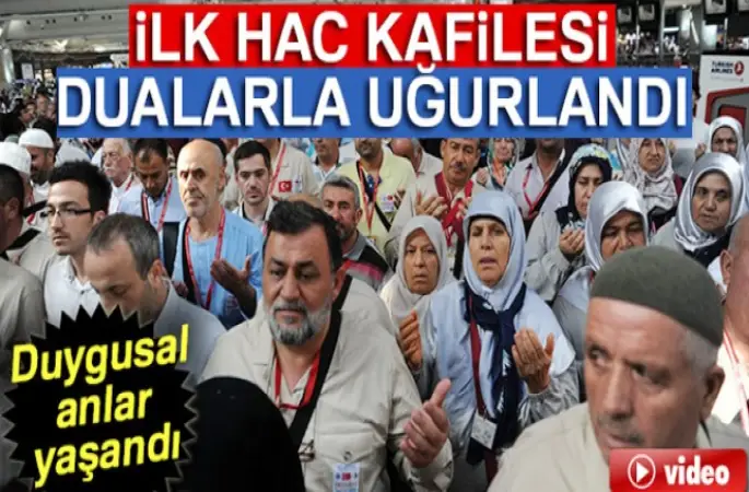İlk hac kafilesi dualarla uğurlandı