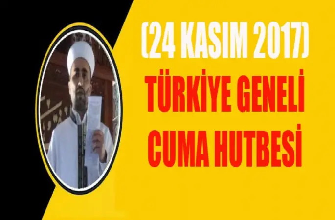 Diyanet (24 Kasım 2017) Türkiye Geneli Cuma Hutbesi