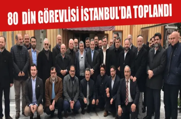 80  Din Görevlisi İstanbul'da Toplandı