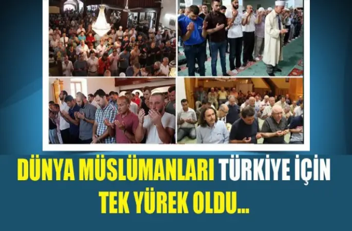 Dünya Müslümanları Türkiye için tek yürek oldu…