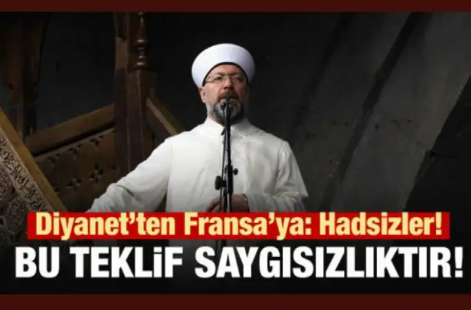 Diyanet'ten Fransa'ya çok sert tepki: Hadsizler!