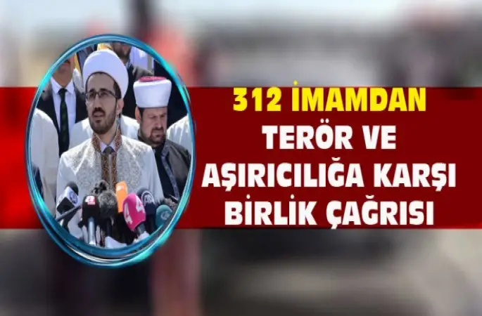 312 İmam,teröre ve aşırıcılığa karşı birlik çağrısı
