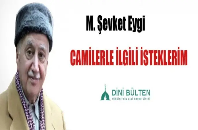 Şevket Eygi Camilerle İlgili İsteklerim