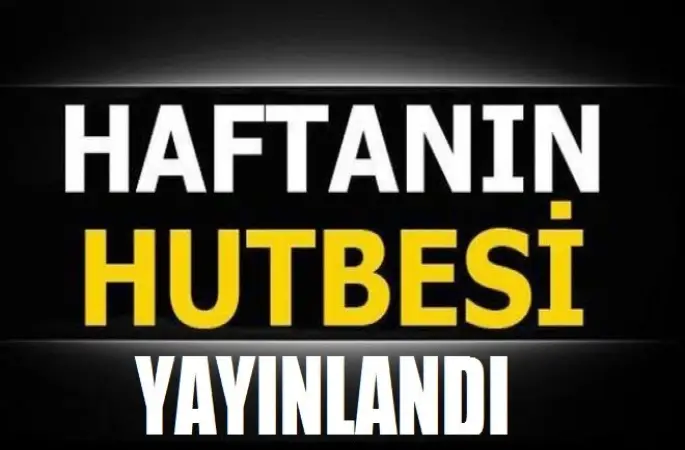 Cuma Hutbesi;Güven ve Muhabbet Köprüsü,Selam