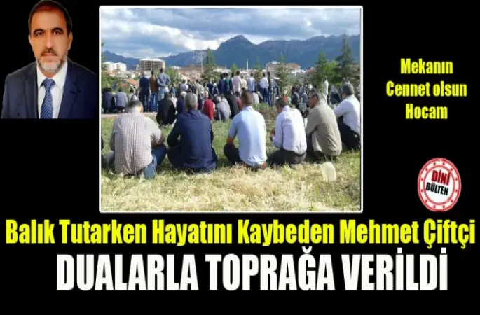 İmam Mehmet Çiftçi Dualarla Toprağa verildi.