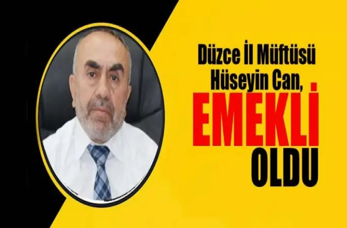 Düzce İl Müftüsü Hüseyin Can, Emekliye Ayrıldı.
