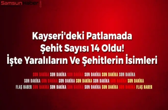 Kayseri Patlamada Şehit ve Yaralıların İsimleri Belli Oldu