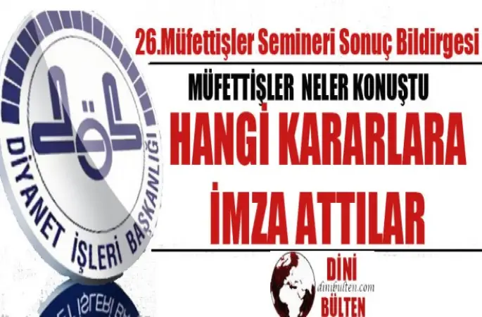 26.Müfettişler Semineri Sonuç Bildirgesi
