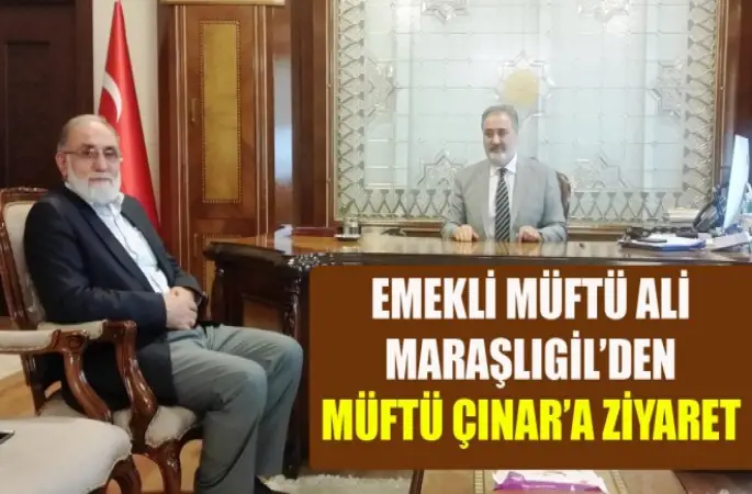 Emekli Müftü Ali Maraşlıgil’den Müftü Çınar’a Ziyaret