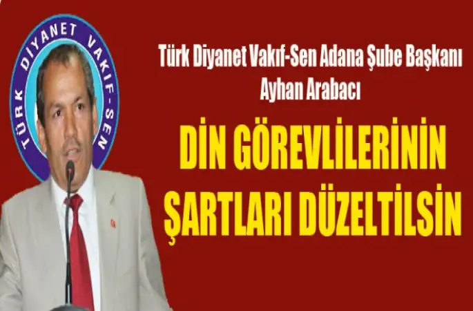 Başkan Arabacı: Din Görevlilerinin Şartları Düzeltilsin