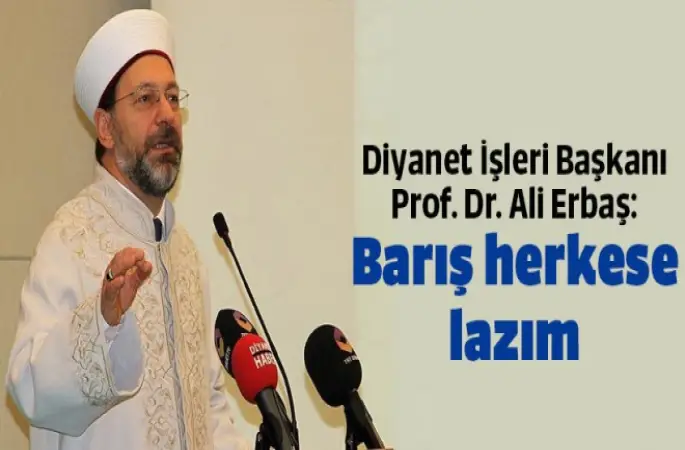 Erbaş,Birlik olursak Arakanlı Müslüman kardeşimizin gözyaşlarını da dindirmiş oluruz