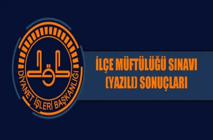 İlçe Müftülüğü Sınavı (Yazılı) Sonuçları Duyurusu