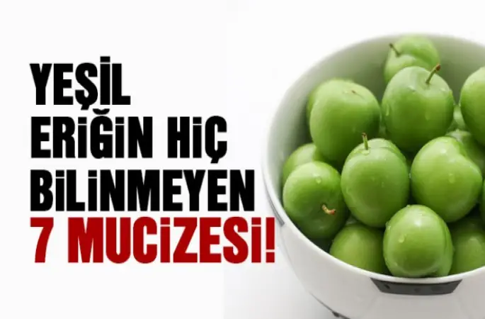 Yeşil eriğin Hiç bilinmeyen faydaları