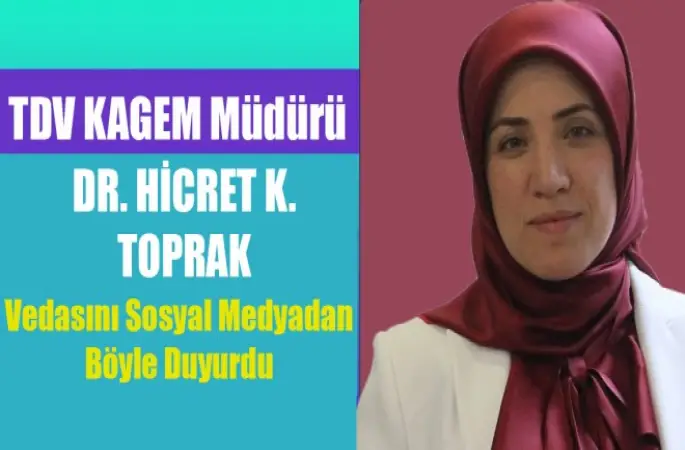 TDV KAGEM Müdürü Dr. Hicret K. Toprak Veda Etti