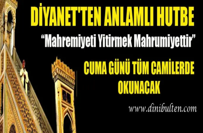 Diyanet'ten Anlamlı hutbe,Mahremiyeti Yitirmek Mahrumiyettir