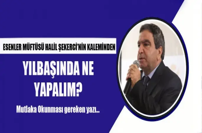 Müftü Şekerci'nin Kaleminden Yılbaşı